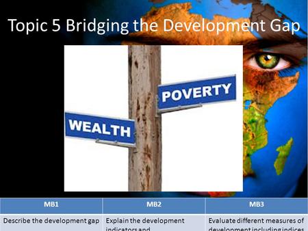 Topic 5 Bridging the Development Gap