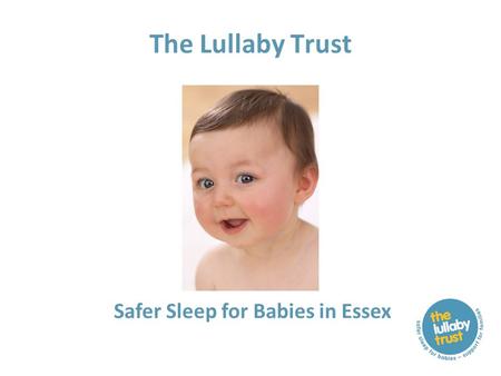 The Lullaby Trust Safer Sleep for Babies in Essex.