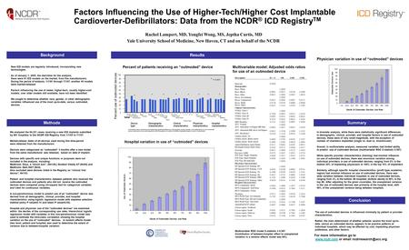 Factors Influencing the Use of Higher-Tech/Higher Cost Implantable Cardioverter-Defibrillators: Data from the NCDR ® ICD Registry TM Rachel Lampert, MD,
