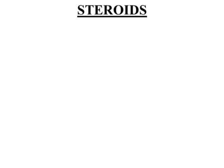 STEROIDS. Two Basic Types  CORTISOL-favors breakdown of cellular energy stores and even protein, to provide glucose. It can be useful during stress.