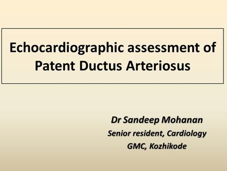 Echocardiographic assessment of Patent Ductus Arteriosus