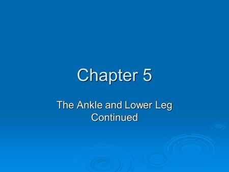 Chapter 5 The Ankle and Lower Leg Continued. Stress Fractures  Evaluation Findings Table 5-9, page 169 Table 5-9, page 169  Predisposing factors Narrow.
