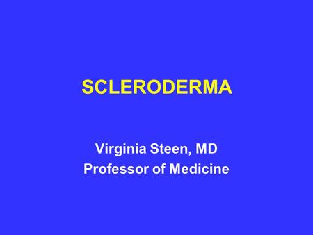 Virginia Steen, MD Professor of Medicine