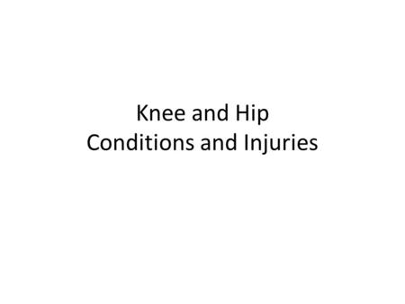 Knee and Hip Conditions and Injuries. Meniscus Tear Etiology: force to the knee causing translation of the tibia (any direction), twist or hyperextension.