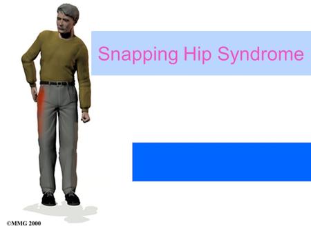 Snapping Hip Syndrome. This syndrome is characterized by a snapping sensation, and you can often hear the popping noise when the hip is flexed and extended.