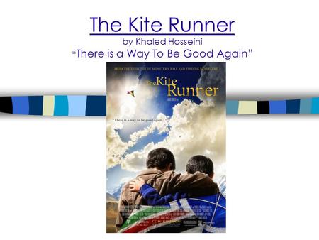 The Kite Runner by Khaled Hosseini “ There is a Way To Be Good Again”