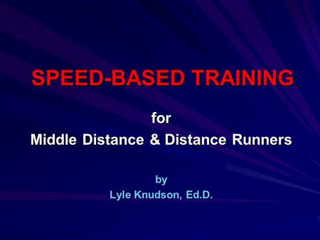 for Middle Distance & Distance Runners by Lyle Knudson, Ed.D.