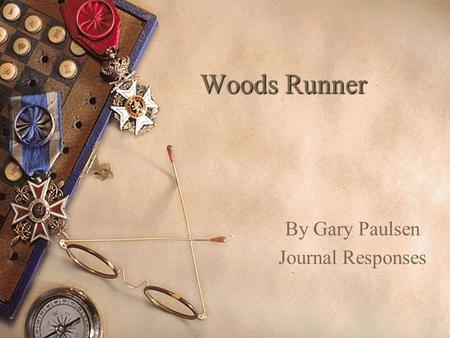 Woods Runner By Gary Paulsen Journal Responses.