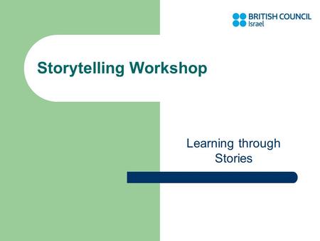 Storytelling Workshop Learning through Stories. www.learnEnglish.org.uk Story maker.