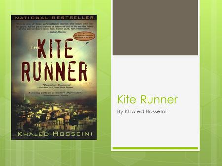 Kite Runner By Khaled Hosseini. Setting  Kabul, Afghanistan  Late 1970s-Early 1980s  Fremont, California  1980s-Early 2000s.