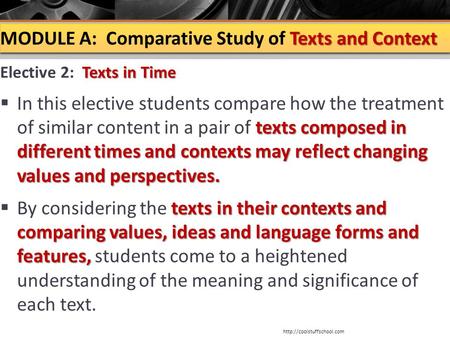 Texts and Context MODULE A: Comparative Study of Texts and Context Texts in Time Elective 2: Texts in Time texts composed in different times and contexts.