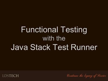 Functional Testing with the Java Stack Test Runner