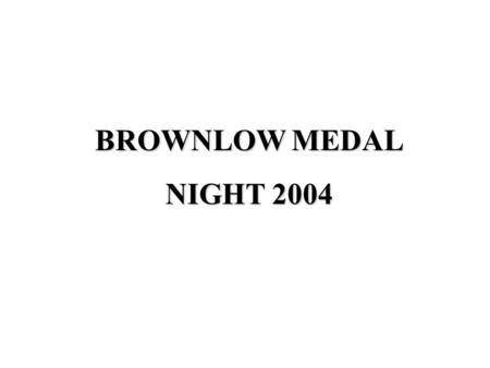 BROWNLOW MEDAL NIGHT 2004 Quarters showing that even commentators can score hot chicks Channel 10 commentator Steve Quartermain and his wife Paige.