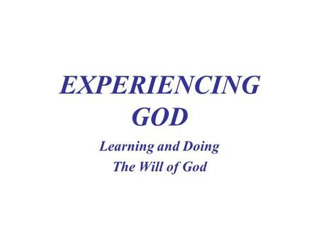 Learning and Doing The Will of God