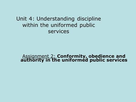 Unit 4: Understanding discipline within the uniformed public services