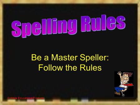 © White Educational Products Be a Master Speller: Follow the Rules.