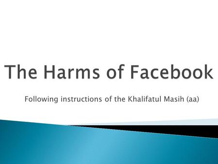 Following instructions of the Khalifatul Masih (aa)