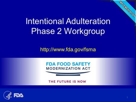 Intentional Adulteration Phase 2 Workgroup  1.