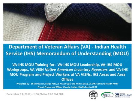 Department of Veteran Affairs (VA) - Indian Health Service (IHS) Memorandum of Understanding (MOU) VA-IHS MOU Training for: VA-IHS MOU Leadership, VA-IHS.
