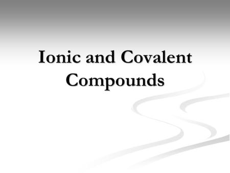 Ionic and Covalent Compounds. How do ionic and covalent compounds compare? Ionic compounds make formula units Covalent compounds make molecules.