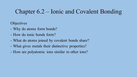 Chapter 6.2 – Ionic and Covalent Bonding