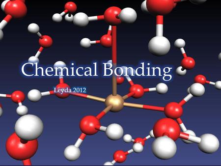 Chemical Bonding Leyda 2012.