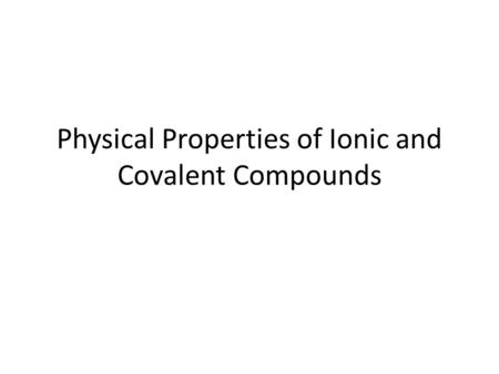 Physical Properties of Ionic and Covalent Compounds