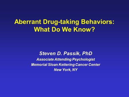 Aberrant Drug-taking Behaviors: What Do We Know?
