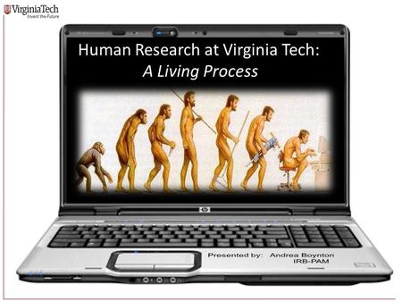 Grgrgr Human Research at Virginia Tech: A Living Process.