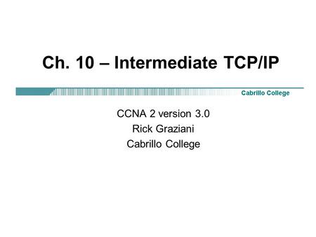 Ch. 10 – Intermediate TCP/IP