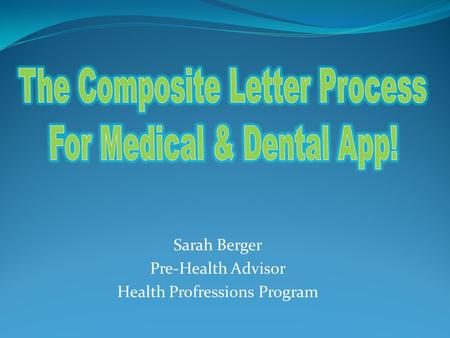 Sarah Berger Pre-Health Advisor Health Profressions Program.