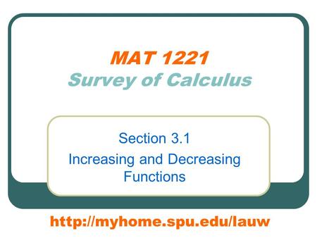 MAT 1221 Survey of Calculus Section 3.1 Increasing and Decreasing Functions