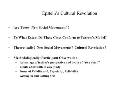 Epstein’s Cultural Revolution Are These “New Social Movements”? To What Extent Do These Cases Conform to Tarrow’s Model? Theoretically? New Social Movements?
