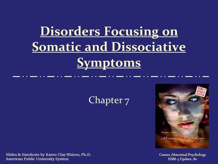 Disorders Focusing on Somatic and Dissociative Symptoms