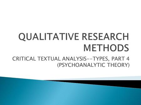CRITICAL TEXTUAL ANALYSIS--TYPES, PART 4 (PSYCHOANALYTIC THEORY)