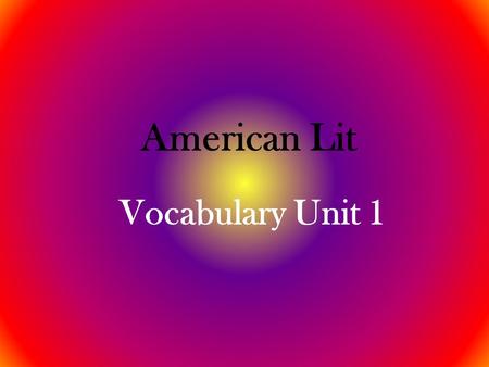 American Lit Vocabulary Unit 1.