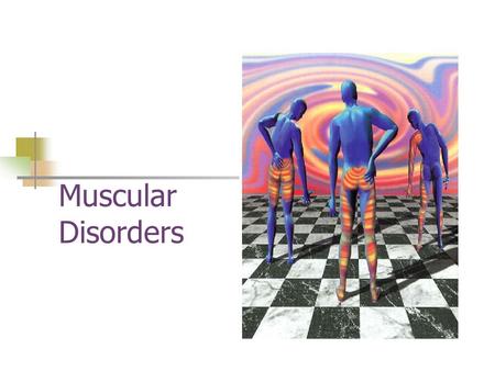 Muscular Disorders. ATROPHY – wasting away of muscle due to lack of use. HYPERTROPHY – an increase in the size of the muscle cell.