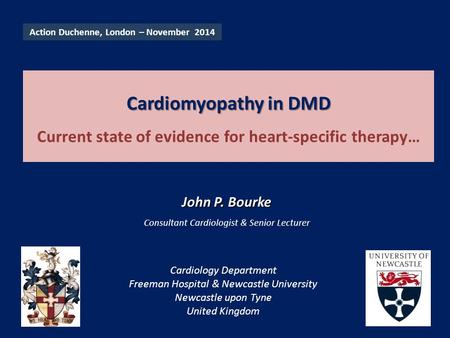 Cardiomyopathy in DMD Cardiomyopathy in DMD Current state of evidence for heart-specific therapy… Cardiology Department Freeman Hospital & Newcastle University.