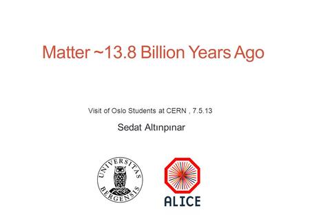 Matter ~13.8 Billion Years Ago