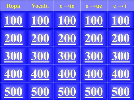 100 e → io →ueVocab.e →ieRopa 100 200 300 400 500 200 300 400 500.