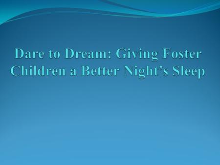 Challenges Foster Children Face : some statistics Each year, over 10,000 children in the Northeast enter foster care. Majority of foster children have.
