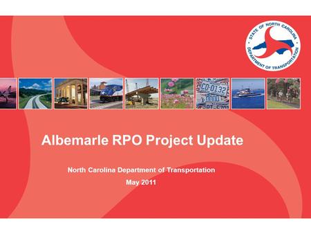 Albemarle RPO Project Update North Carolina Department of Transportation May 2011.