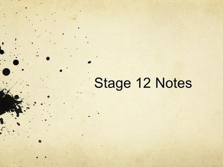Stage 12 Notes.