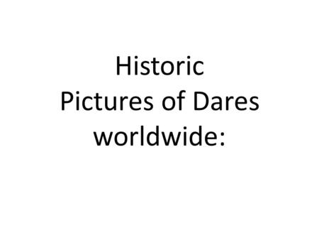 Historic Pictures of Dares worldwide:. Dares in Australia The Dare Family - Ada Bright - Mark, Cecil, Jim, Frank, Frank Sr, & Percy Dare, Stanley Dare.