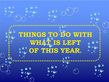 THINGS TO DO WITH WHAT IS LEFT OF THIS YEAR. PRACTICE A NEW SPORT.