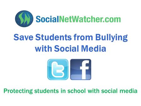 Save Students from Bullying with Social Media Protecting students in school with social media.