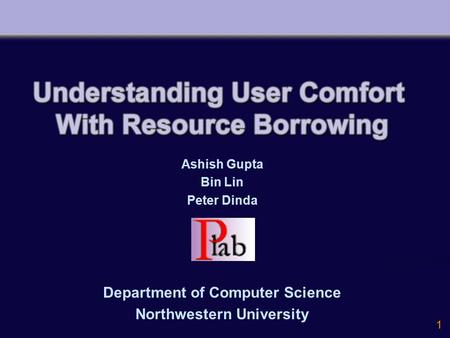 1 Ashish Gupta Bin Lin Peter Dinda Department of Computer Science Northwestern University.