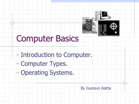 Computer Basics Introduction to Computer. Computer Types.