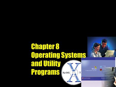 Chapter 8 Operating Systems and Utility Programs