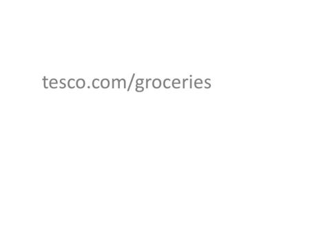 Tesco.com/groceries. Tesco.com is dropping service changes for grocery home shopping: Grocery Delivery changes down and staying down: 1hr slots from £1.